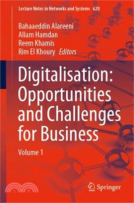 Digitalisation: Opportunities and Challenges for Business: Volume 1