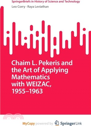 Chaim L. Pekeris and the Art of Applying Mathematics with WEIZAC, 1955-1963