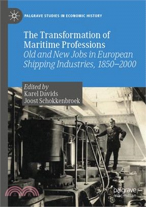 The Transformation of Maritime Professions: Old and New Jobs in European Shipping Industries, 1850-2000