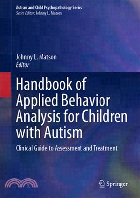 Handbook of Applied Behavior Analysis for Children with Autism: Clinical Guide to Assessment and Treatment