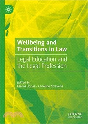 Wellbeing and Transitions in Law: Legal Education and the Legal Profession