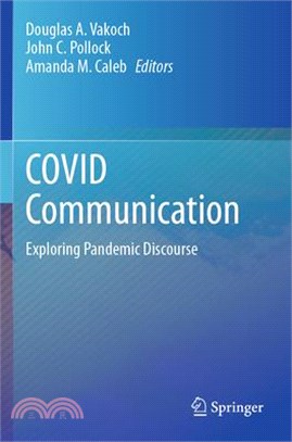 Covid Communication: Exploring Pandemic Discourse