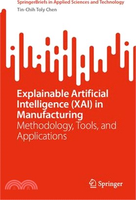 Explainable Artificial Intelligence (Xai) in Manufacturing: Methodology, Tools, and Applications
