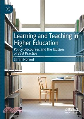 Learning and Teaching in Higher Education: Policy Discourses and the Illusion of Best Practice