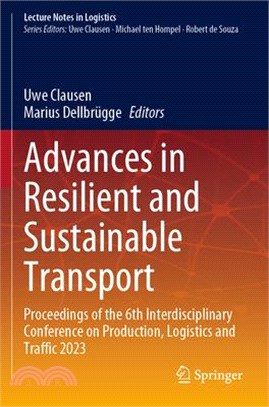 Advances in Resilient and Sustainable Transport: Proceedings of the 6th Interdisciplinary Conference on Production, Logistics and Traffic 2023