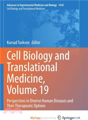 Cell Biology and Translational Medicine, Volume 19：Perspectives in Diverse Human Diseases and Their Therapeutic Options