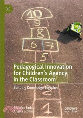 Pedagogical Innovation for Children's Agency in the Classroom: Building Knowledge Together