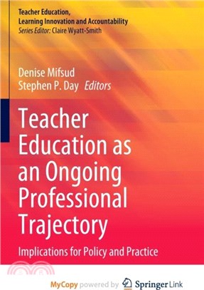 Teacher Education as an Ongoing Professional Trajectory：Implications for Policy and Practice