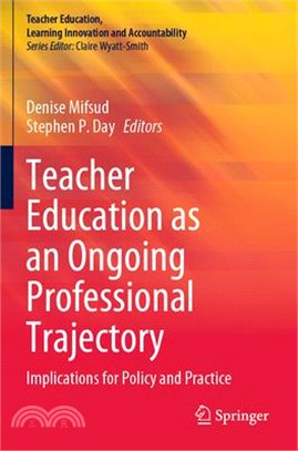 Teacher Education as an Ongoing Professional Trajectory: Implications for Policy and Practice