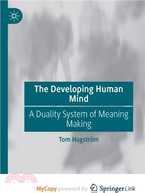 The Developing Human Mind：A Duality System of Meaning Making