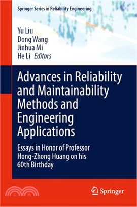 Advances in Reliability and Maintainability Methods and Engineering Applications: Essays in Honor of Professor Hong-Zhong Huang on His 60th Birthday