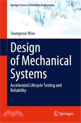 Design of Mechanical Systems: Accelerated Lifecycle Testing and Reliability
