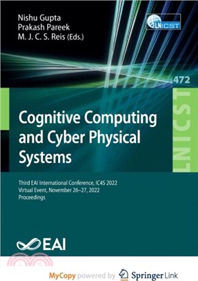 Cognitive Computing and Cyber Physical Systems：Third EAI International Conference, IC4S 2022, Virtual Event, November 26-27, 2022, Proceedings