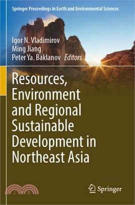 Resources, Environment and Regional Sustainable Development in Northeast Asia