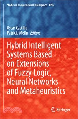 Hybrid Intelligent Systems Based on Extensions of Fuzzy Logic, Neural Networks and Metaheuristics