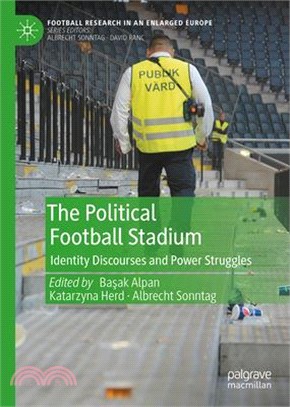 The Political Football Stadium: Identity Discourses and Power Struggles