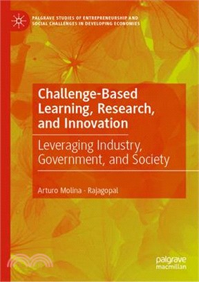 Challenge-Based Learning, Research, and Innovation: Leveraging Industry, Government, and Society