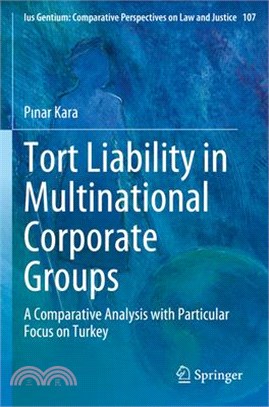 Tort Liability in Multinational Corporate Groups: A Comparative Analysis with Particular Focus on Turkey
