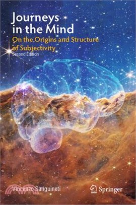 Journeys in the Human Mind: On the Origins and Structure of Subjectivity