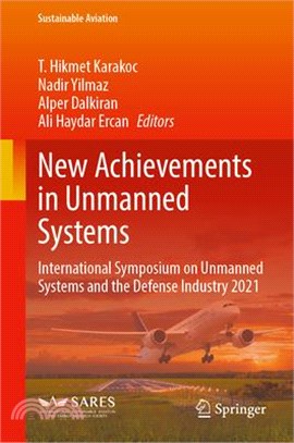 New Achievements in Unmanned Systems: International Symposium on Unmanned Systems and the Defense Industry 2021