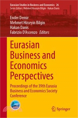 Eurasian Business and Economics Perspectives: Proceedings of the 39th Eurasia Business and Economics Society Conference