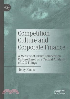 Competition Culture and Corporate Finance: A Measure of Firms' Competition Culture Based on a Textual Analysis of 10-K Filings