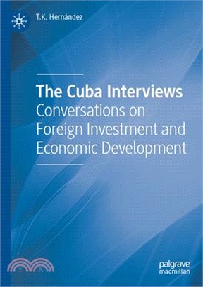 The Cuba Interviews: 35 Conversations on Foreign Investment and Economic Development