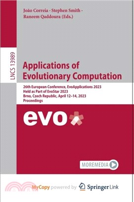 Applications of Evolutionary Computation：26th European Conference, EvoApplications 2023, Held as Part of EvoStar 2023, Brno, Czech Republic, April 12-14, 2023, Proceedings