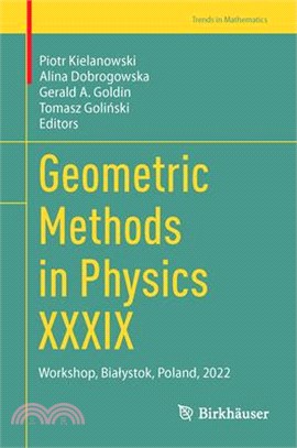 Geometric Methods in Physics XXXIX: Workshop, Bialystok, Poland, 2022