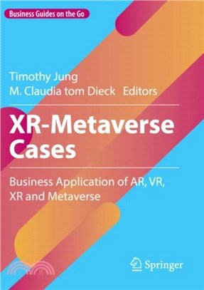 XR-Metaverse Cases：Business Application of AR, VR, XR and Metaverse