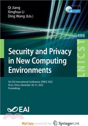 Security and Privacy in New Computing Environments：5th EAI International Conference, SPNCE 2022, Xi'an, China, December 30-31, 2022, Proceedings