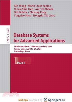Database Systems for Advanced Applications：28th International Conference, DASFAA 2023, Tianjin, China, April 17-20, 2023, Proceedings, Part I