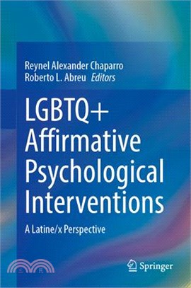 LGBTQ+ Affirmative Psychological Interventions: A Latine/X Perspective