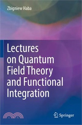 Lectures on Quantum Field Theory and Functional Integration