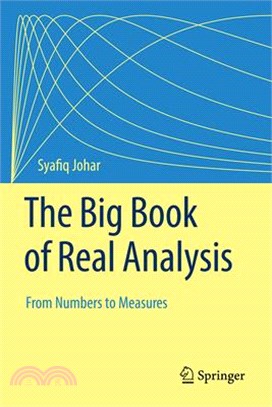 The Big Book of Real Analysis: From Numbers to Measures