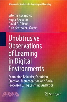 Unobtrusive Observations of Learning in Digital Environments: Examining Behavior, Cognition, Emotion, Metacognition and Social Processes Using Learnin