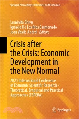 Crisis After the Crisis: Economic Development in the New Normal: 2021 International Conference of Economic Scientific Research - Theoretical, Empirica