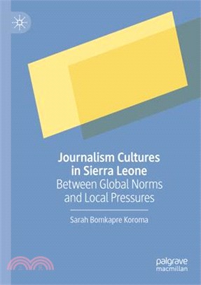 Journalism Cultures in Sierra Leone: Between Global Norms and Local Pressures