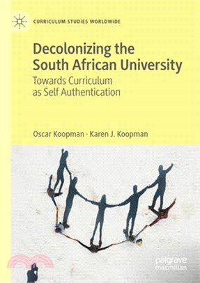 Decolonizing the South African University: Towards Curriculum as Self Authentication