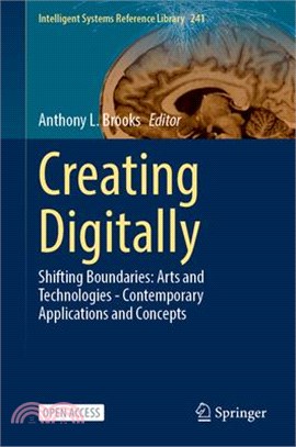 Creating Digitally: Shifting Boundaries: Arts and Technologies - Contemporary Applications and Concepts