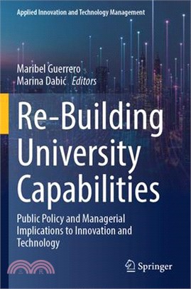 Re-Building University Capabilities: Public Policy and Managerial Implications to Innovation and Technology