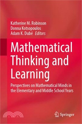 Mathematical Thinking and Learning: Perspectives on Mathematical Minds in the Elementary and Middle School Years