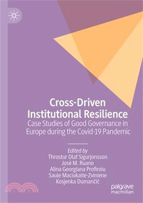 Cross-Driven Institutional Resilience: Case Studies of Good Governance in Europe During the Covid-19 Pandemic