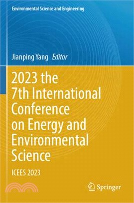 2023 the 7th International Conference on Energy and Environmental Science: Icees 2023