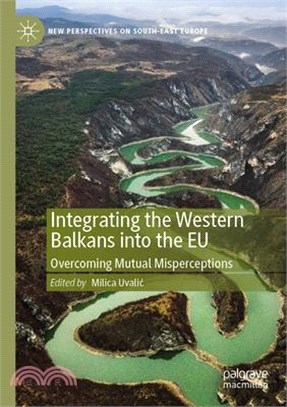 Integrating the Western Balkans Into the EU: Overcoming Mutual Misperceptions