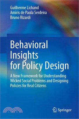 Behavioral Insights for Policy Design: A New Framework for Understanding Wicked Social Problems and Designing Policies for Real Citizens