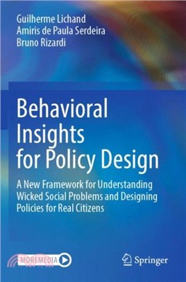 Behavioral Insights for Policy Design：A New Framework for Understanding Wicked Social Problems and Designing Policies for Real Citizens