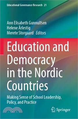 Education and Democracy in the Nordic Countries: Making Sense of School Leadership, Policy, and Practice