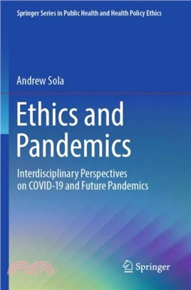 Ethics and Pandemics：Interdisciplinary Perspectives on COVID-19 and Future Pandemics