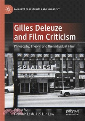 Gilles Deleuze and Film Criticism: Philosophy, Theory, and the Individual Film